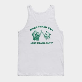 More trash can Less trash can't, Raccoon opossum Shirt, Meme T Shirt, Vintage Cartoon T Shirt, Aesthetic Tee, Unisex Tank Top